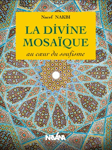 Cover of LA DIVINE MOSAÏQUE : au cœur du soufisme